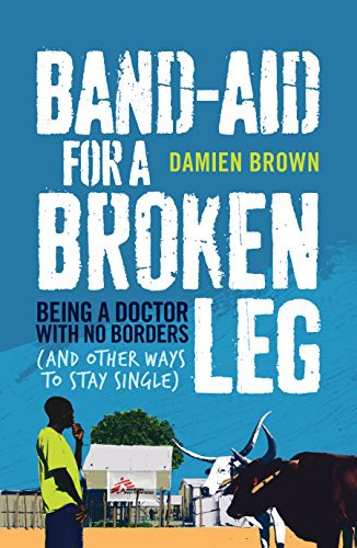 Damien Brown: Band-Aid for a Broken Leg (Paperback, 2013, Allen & Unwin)