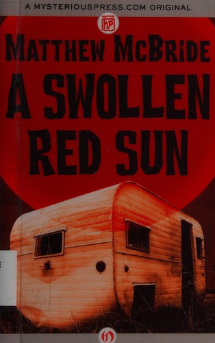 Matthew McBride: A swollen red sun (2014, Mysterious Press.com/Open Road)