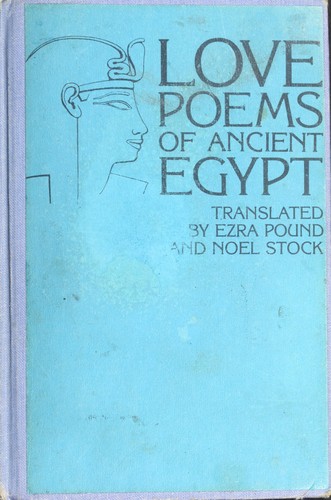 Ezra Pound: Love poems of Ancient Egypt (1962, New Directions)