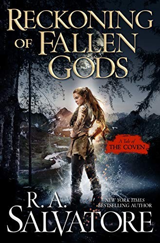 R. A. Salvatore: Reckoning of Fallen Gods: A Tale of the Coven (Tor Books)