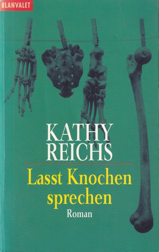 Kathy Reichs: Lasst Knochen sprechen (Paperback, German language, 2002, blanvalet)