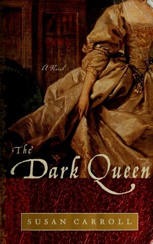 Susan Carroll: The dark queen (Paperback, 2005, Ballantine Books)