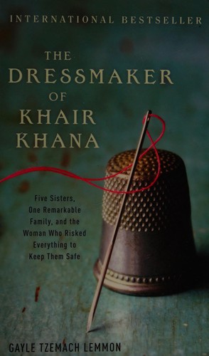 Gayle Tzemach Lemmon: The dressmaker of Khair Khana (2011, Hodder & Stoughton)