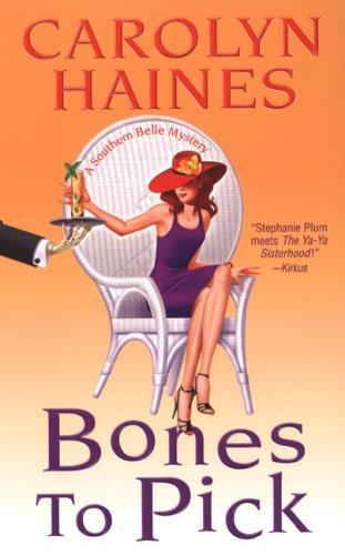 Carolyn Haines: Bones To Pick (A Southern Belle Mysteries) (Paperback, Kensington)