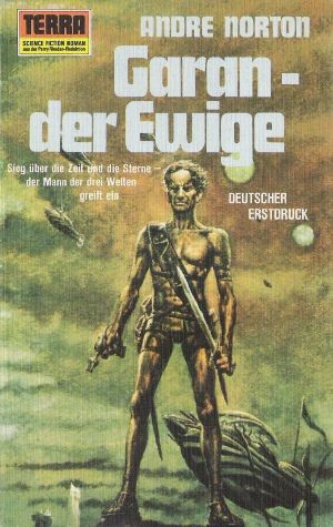 Andre Norton (duplicate): Garan – der Ewige (Paperback, German language, 1974, Erich Pabel Verlag)