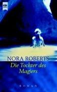 Nora Roberts: Die Tochter des Magiers. (Paperback, German language, 1998, Heyne)