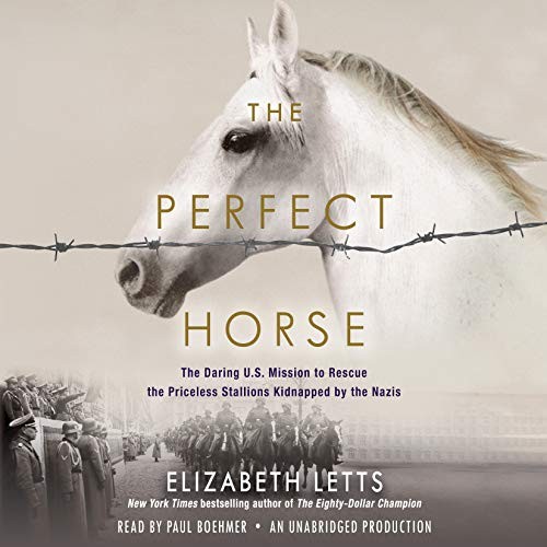 Elizabeth Letts: The Perfect Horse (AudiobookFormat, 2016, Random House Audio)