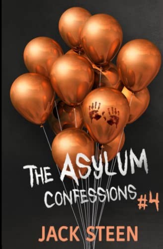 Jack Steen: Asylum Confessions (2022, Holmes, Steena, Deathbed Publishing)