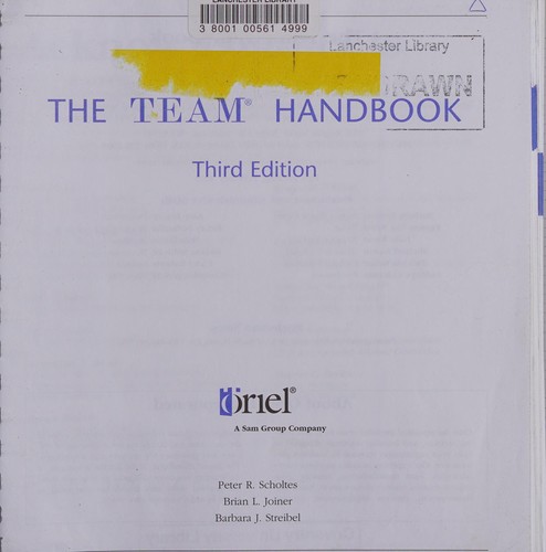 Peter R. Scholtes, Brian L. Joiner, Barbara J. Streibel: The team handbook (Paperback, 2003, Oriel Incorporated, Oriel)