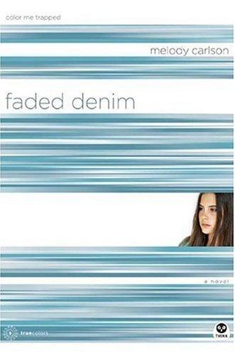 Melody Carlson: Faded Denim (Paperback, Th1nk Books)