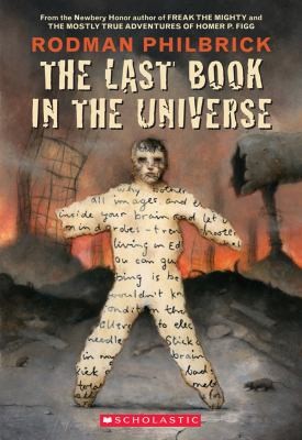 Rodman Philbrick: The Last Book In The Universe (2002, Scholastic Signature)