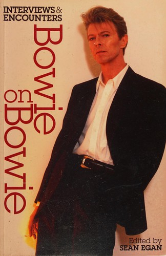 Charles Shaar Murray, Allan Jones, Robert Hilburn, Sean Egan, Adrian Deevoy: Bowie on Bowie (2015, TBS/GBS/Transworld)