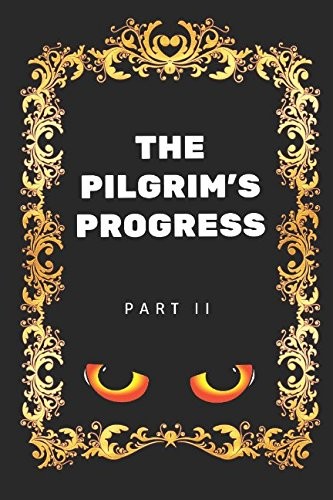 John Bunyan: The Pilgrim's Progress - Part II (Paperback, Independently published)