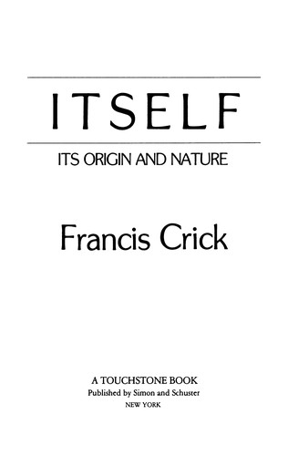 Francis Crick: Life itself (1982, Simon and Schuster)