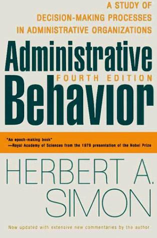 Herbert Alexander Simon: Administrative behavior (1997, Free Press)