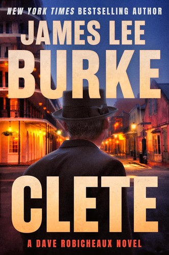 James Lee Burke: Clete (2024, Grove/Atlantic, Incorporated)