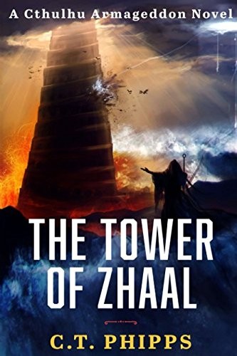 C. T. Phipps: The Tower of Zhaal (Paperback, Independently published)