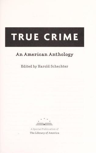 Harold Schechter: True crime: an American anthology (2008)