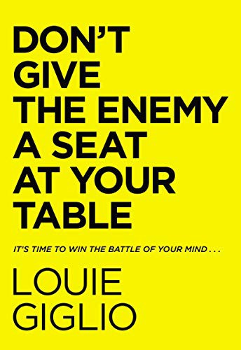 Louie Giglio: Don't Give the Enemy a Seat at Your Table (Hardcover, Thomas Nelson)