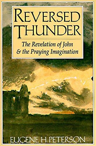 Eugene Peterson: Reversed Thunder: The Revelation of John and the Praying Imagination (1991)