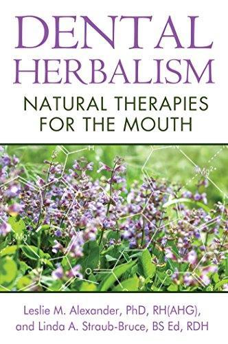 Linda A. Straub-Bruce BS Ed  RDH: Dental Herbalism (2014)