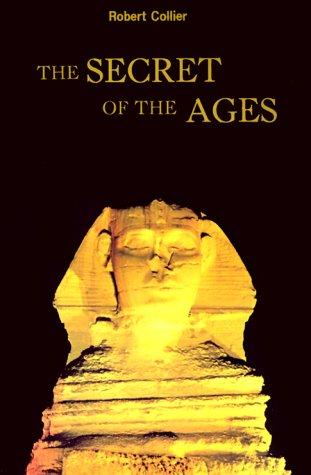 Robert Collier: Secret of the Ages (Paperback, Robert Collier Publishing Inc.)