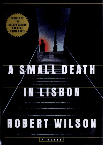 Robert Wilson: A small death in Lisbon (2000, Harcourt)