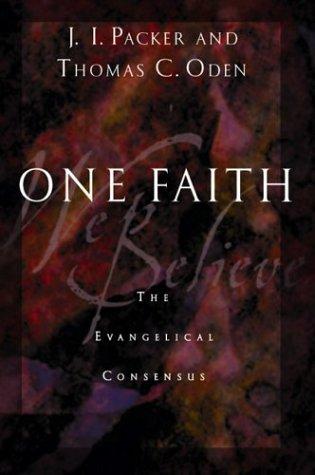 Packer, J. I., Thomas C. Oden: One Faith (Hardcover, InterVarsity Press)
