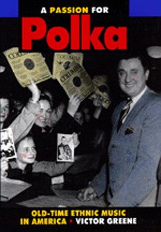 Victor Greene, Victor R. Greene: A passion for polka (1992, University of California Press)