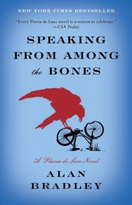 Alan Bradley: Speaking from among the Bones (2013, Random House Publishing Group)