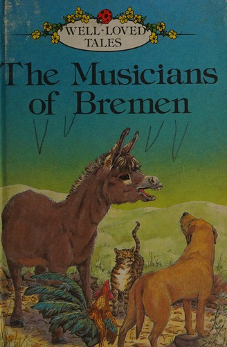 Brothers Grimm, Wilhelm Grimm: The Musicians of Bremen (Paperback, Ladybird Books Ltd)