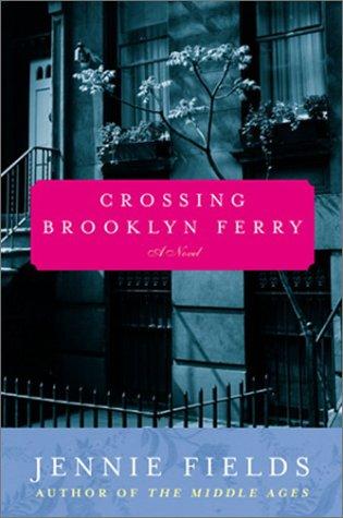 Jennie Fields: Crossing Brooklyn ferry (2002, Perennial)