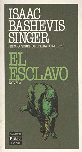 Isaac Bashevis Singer: El esclavo (Paperback, Spanish language, 1984, Plaza & Janés)
