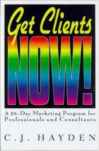 C. J. Hayden: Get clients now! (1999, AMACOM)