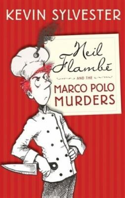 Kevin Sylvester: Neil Flamb And The Marco Polo Murders (2010, Key Porter Books)