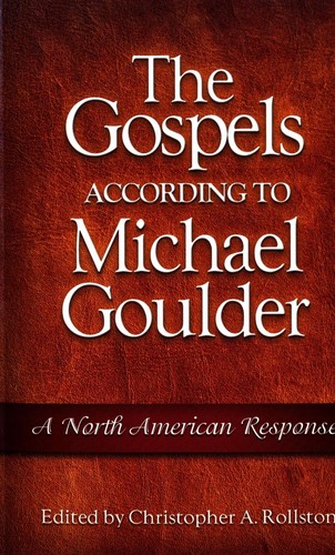 Chris A. Rollston: The Gospels according to Michael Goulder (2002, Trinity Press International, Bloomsbury T&T Clark)