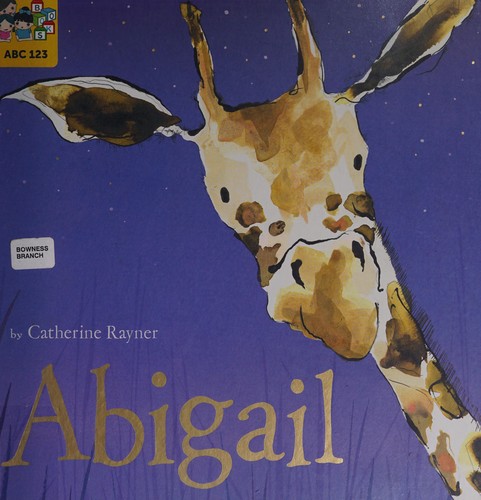 Catherine Rayner: Abigail (2013, Tiger Tales)