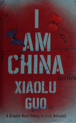 Xiaolu Guo: I am China (2014, Chatto & Windus)