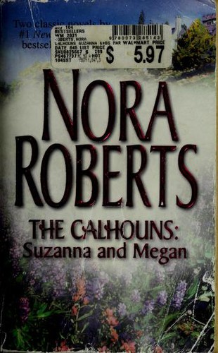 Nora Roberts: The Calhouns: Suzanna and Megan (Paperback, 2005, Silhouette)