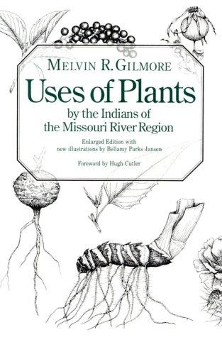 Melvin R. Gilmore: Uses of plants by the Indians of the Missouri River region (1991, University of Nebraska Press)