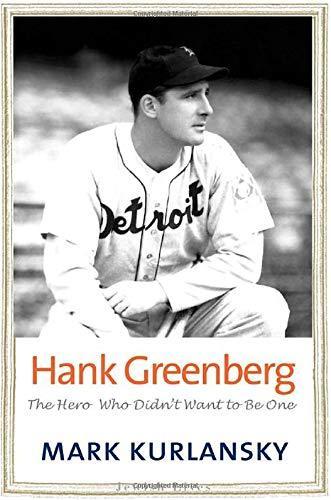 Mark Kurlansky: Hank Greenberg (2010, Yale University Press)