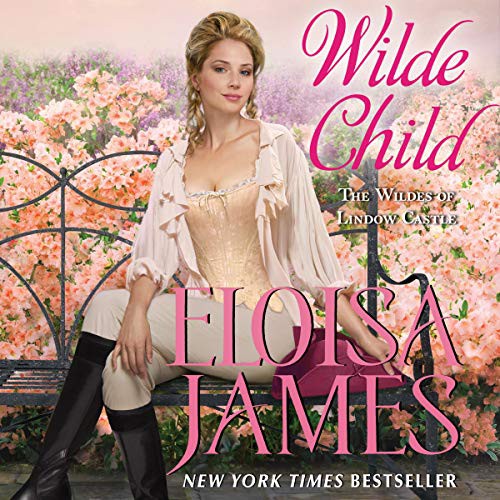 Eloisa James: Wilde Child (AudiobookFormat, 2021, HarperCollins B and Blackstone Publishing)