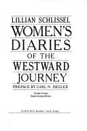 Lillian Schlissel: Women's diaries of the westward journey (1982, Schocken Books)