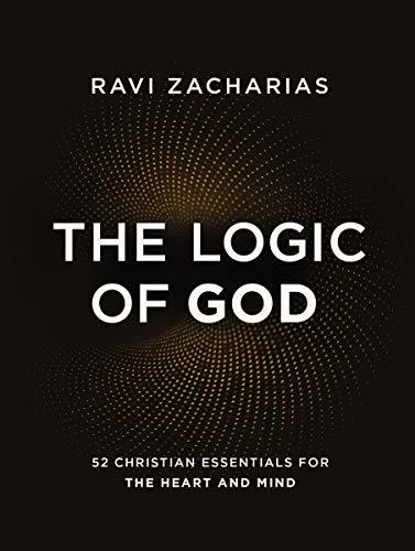Ravi Zacharias: Logic of God (2019, Zondervan)