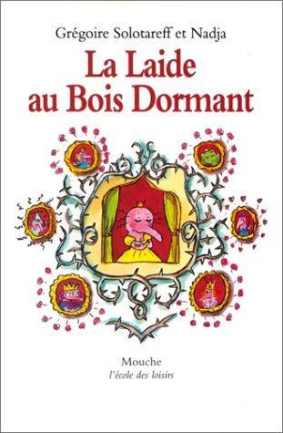 Grégoire Solotareff: La laide au Bois Dormant (French language, 1991, L'École des loisirs)