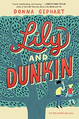 Donna Gephart: Lily and Dunkin (Hardcover, 2016, Delacorte Books for Young Readers)