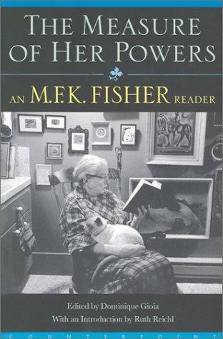 M.F.K. Fisher: The Measure of Her Powers (Paperback, 2000, Counterpoint)