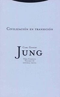 Carl Gustav Jung: Civilización en transición (Trotta)