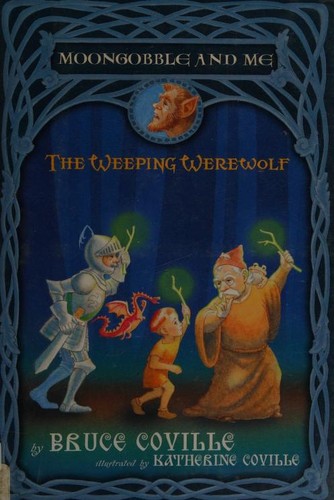 Bruce Coville: The weeping werewolf (2004, Simon & Schuster Books for Young Readers)