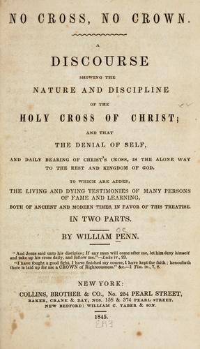 William Penn: No cross, no crown. (1845, W. C. Taber & sons)